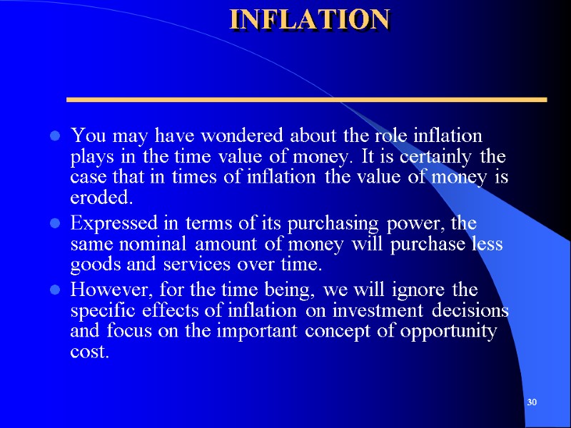 INFLATION  You may have wondered about the role inflation plays in the time